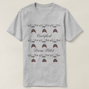 The Certified Drone Pilot t-shirt