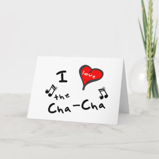 the Cha-Cha Gifts - I Heart the Cha-Cha Card