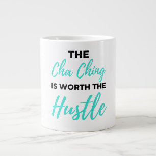 The Cha Ching Is Worth The Hustle 2 Large Coffee Mug