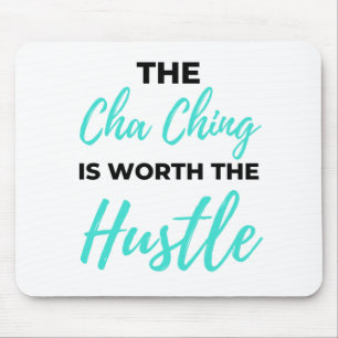 The Cha Ching Is Worth The Hustle 2 Mouse Mat