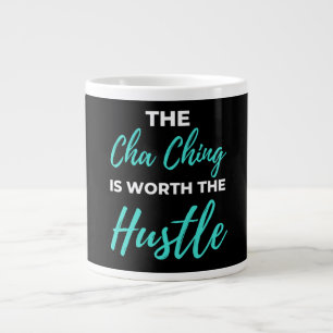 The Cha Ching Is Worth The Hustle Large Coffee Mug