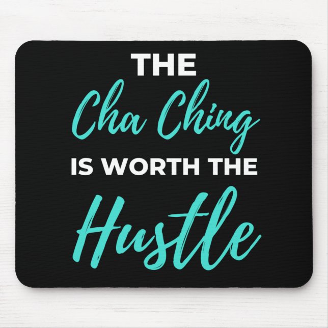 The Cha Ching Is Worth The Hustle Mouse Mat (Front)