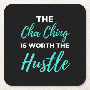 The Cha Ching Is Worth The Hustle Square Paper Coaster