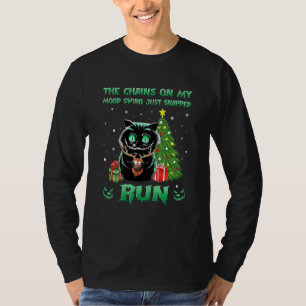 The Chain On My Mood Swing Just Snapped Run Cat Ch T-Shirt