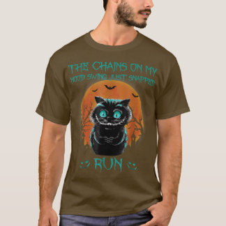 The Chains On My Mood Swing Just Snapped Run Hallo T-Shirt