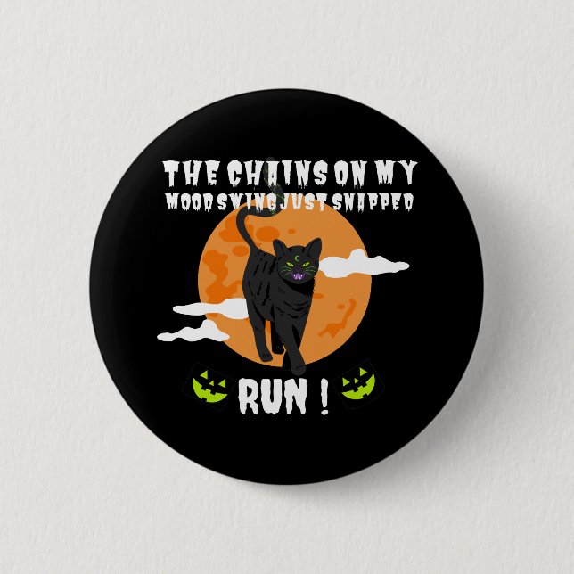 The Chains On My Mood Swings Just Snapped Run Cat 6 Cm Round Badge (Front)