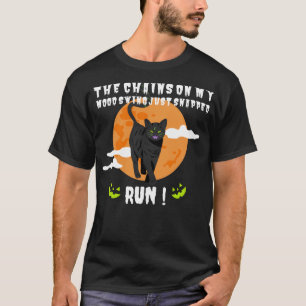 The Chains On My Mood Swings Just Snapped Run Cat T-Shirt