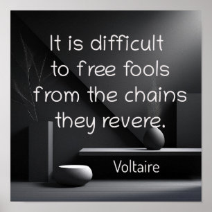 The Chains They Revere - Voltaire quote Poster