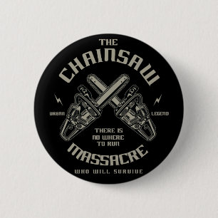 The Chainsaw Massacre who whill survive? 6 Cm Round Badge