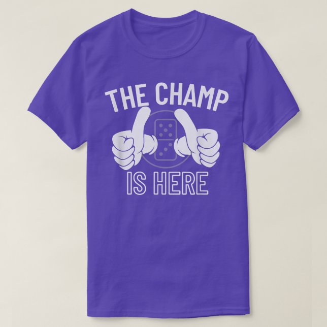 The Champ Is Here Dominoes Champion - Dominoes 316 T-Shirt (Design Front)