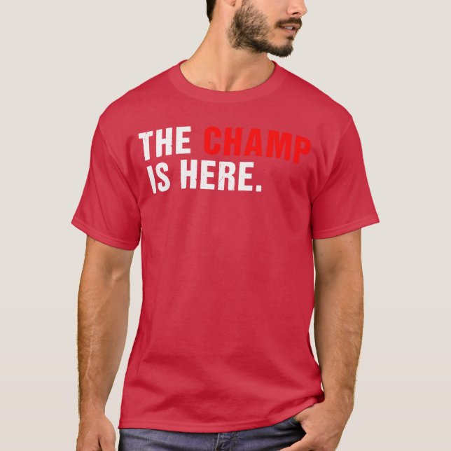 The champ is here gym vintage T-Shirt (Front)