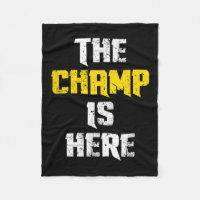 The Champ Is Here Motivational Chamonship Chamon