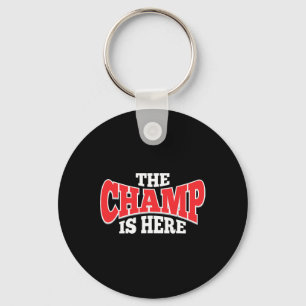 The Champ Is Here Sport Martial Arts Motivational  Key Ring