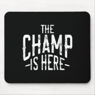 The Champ Is Here Srt Martial Arts Motivational Gy Mouse Mat