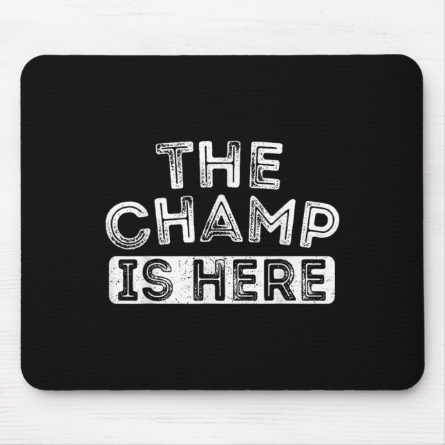The Champ Is Here Srt Motivational Funny Martial A Mouse Mat (Front)