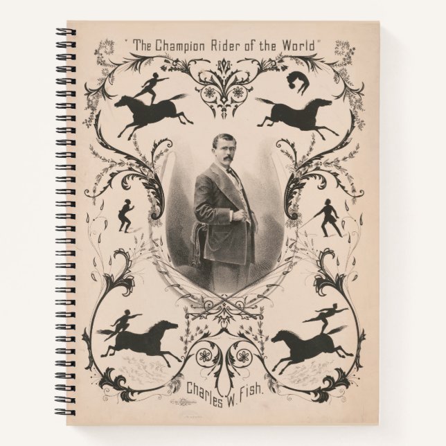The Champion Rider Of The World, Charles W. Fish. Notebook (Front)