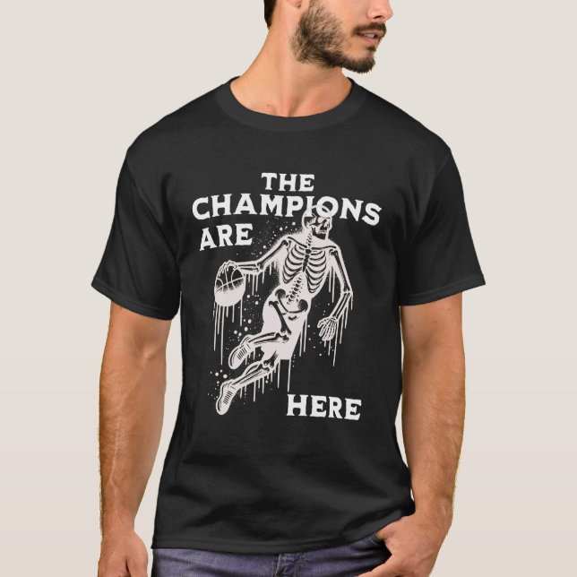 The champions are here T-Shirt (Front)