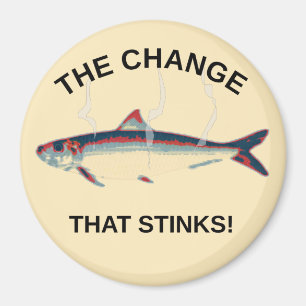 The Change That Stinks Magnet