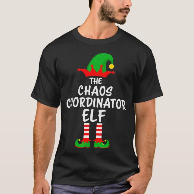 The Chaos Coordinator Elf Matching Family Christma T-Shirt (Front)