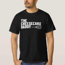 The Cheesecake Daddy Shirt