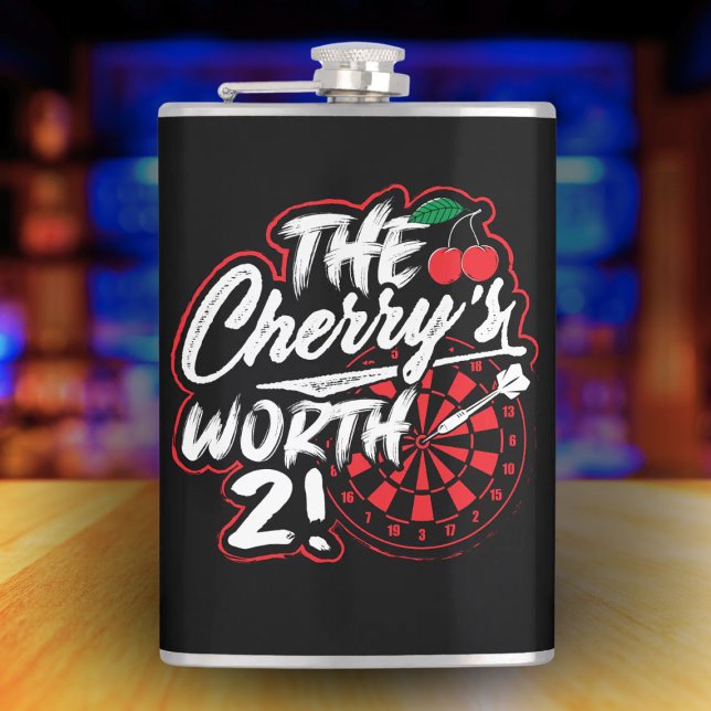 The Cherry's Worth 2 Funny Dart Flask 8 oz.  (Creator Uploaded)