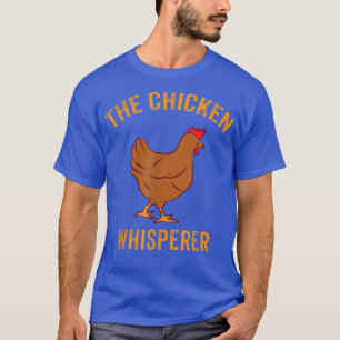The Chicken Whisperer Animal Lover Farmer, Farming T-Shirt