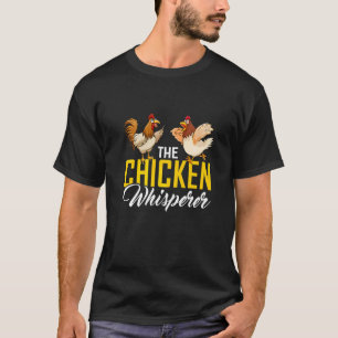 The Chicken Whisperer Chicken Farmer T-Shirt