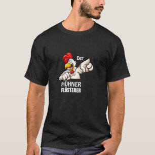 The Chicken Whisperer Chicken Saying T-Shirt