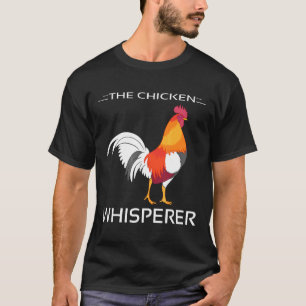 The Chicken Whisperer Chicken T-Shirt