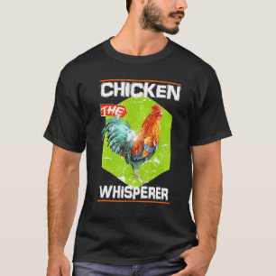 The Chicken Whisperer Distressed Chicken Lover Far T-Shirt