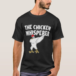 The Chicken Whisperer Farm Dabbing Chicken   T-Shirt