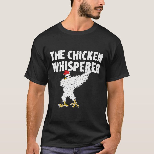 The Chicken Whisperer Farm Dabbing Chicken   T-Shirt (Front)