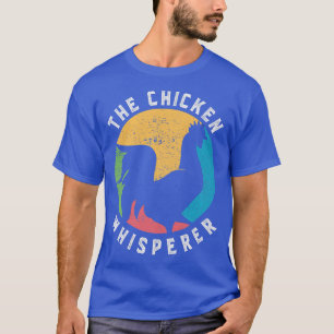 The Chicken Whisperer Farmer Chicken Farm Animals  T-Shirt