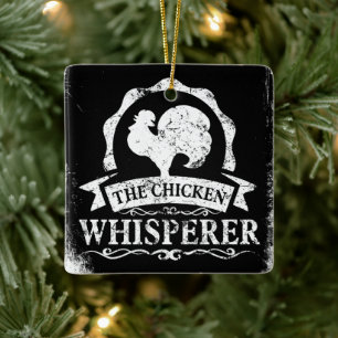 The Chicken Whisperer Funny Ceramic Ornament
