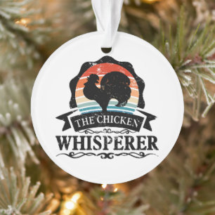 The Chicken Whisperer Funny Ornament
