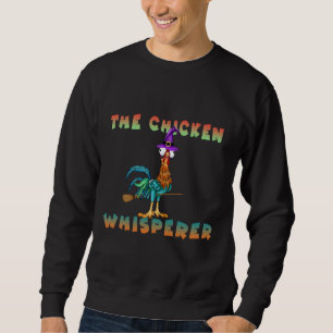 The Chicken Whisperer Halloween Sweatshirt