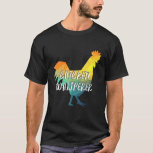 The Chicken Whisperer Pet Animals For Dad Mum Kid T-Shirt