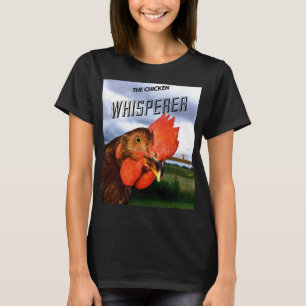 The Chicken Whisperer Women's T-shirt