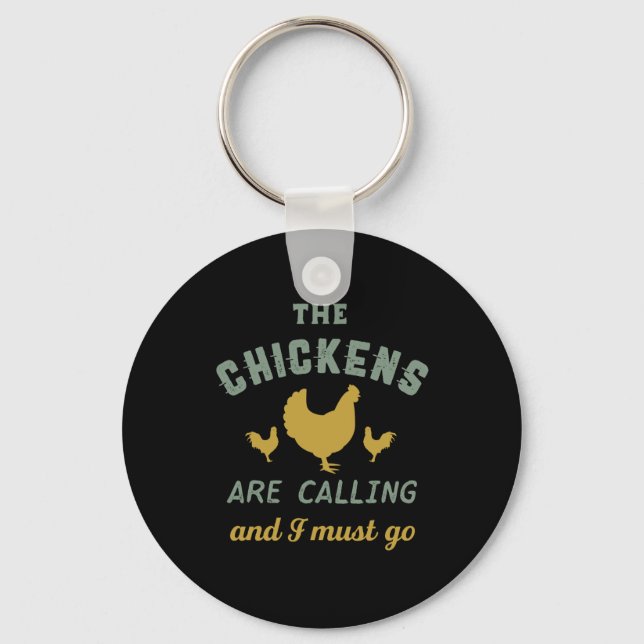 The Chickens Are Calling I Must Go Vintage Farmer Key Ring (Front)