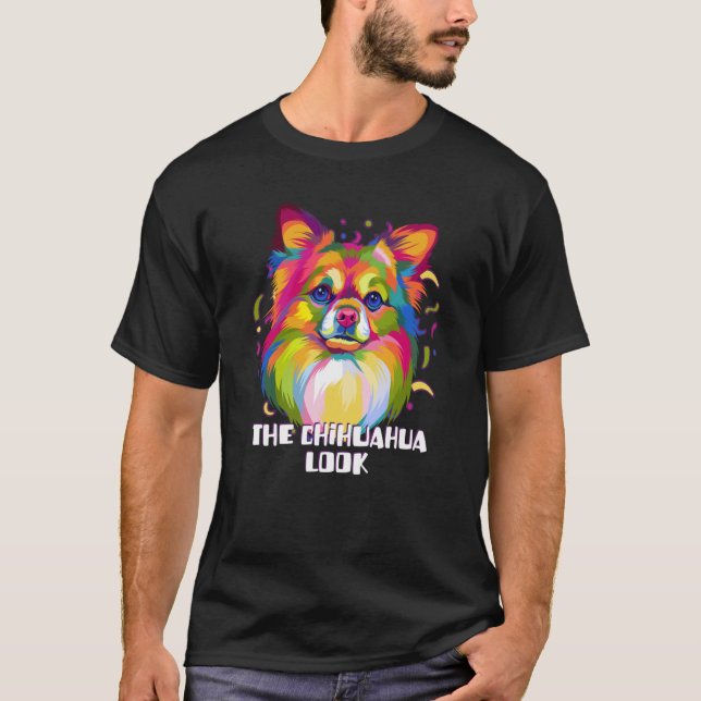 The Chihuahua Look Chiwawa Humour Toy Breed Animal T-Shirt (Front)