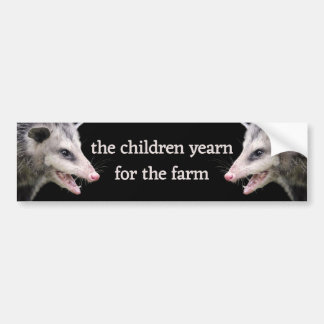 The Children Yearn For The Farm Bumper Sticker