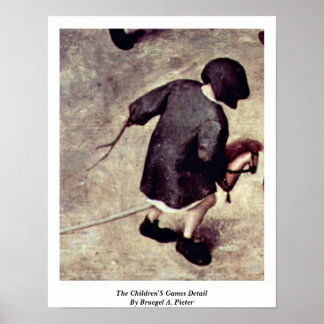 The Children's Games Detail By Bruegel A. Pieter Poster