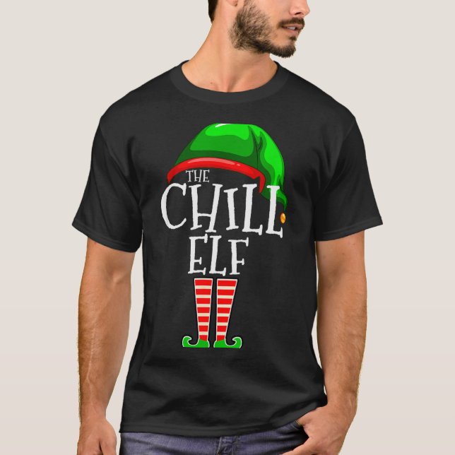 The Chill Elf Family Matching Group Christmas Gift T-Shirt (Front)