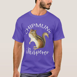 The Chipmunk Whisperer I love Chipmunks T-Shirt