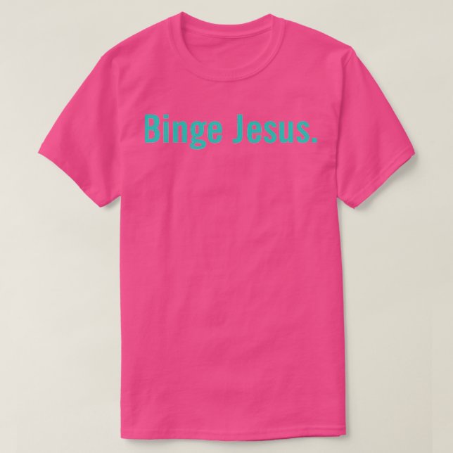 The Chosen Merch Binge Jesus T-Shirt (Design Front)