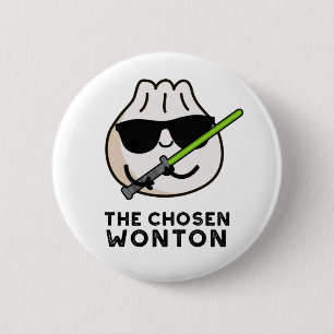 The Chosen Wonton Funny Food Pun 6 Cm Round Badge