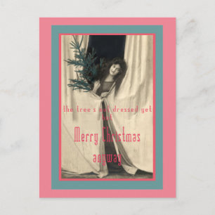 The Christmas Tree Is Not Dressed Yet Holiday Postcard
