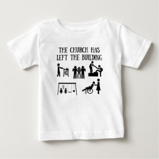 The Church has Left the Building Baby T-Shirt