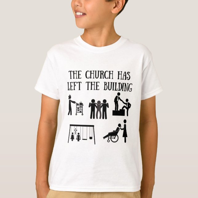 The Church has Left the Building T-Shirt (Front)