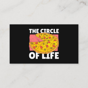 The Circle of Life with Pizza 102 Business Card